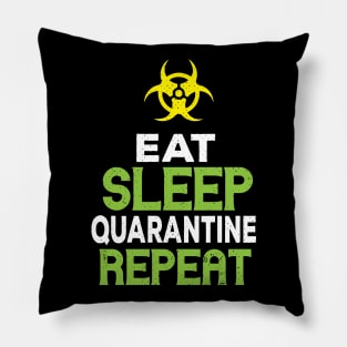 Eat Sleep Quarantine Repeat - Funny Quarantined 2020 Gift Pillow