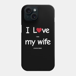 Funny Indian Pakistani Wife Husband Quote Cricket Joke Phone Case