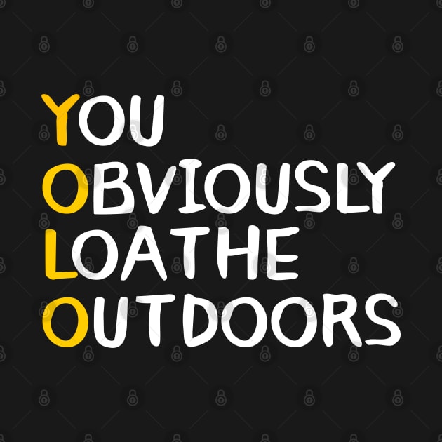 You Obviously Loathe Outdoors by giovanniiiii