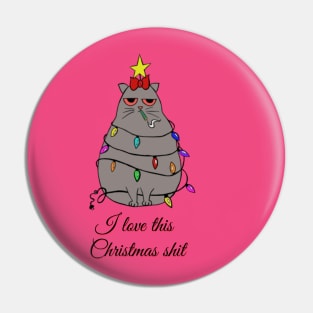 I love this Christmas Shit - Catsondrugs.com Pin