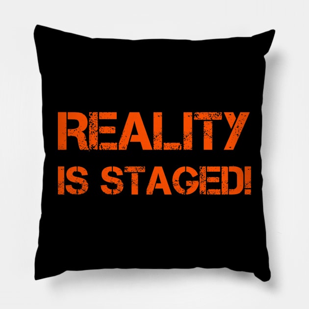 Reality is Staged Pillow by AKdesign