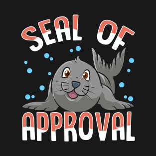 Cute & Funny Seal Of Approval Baby Seal Pun T-Shirt