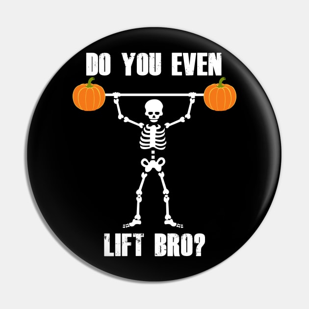 Do You Even Lift Bro? Skeleton Pumpkin Halloween Gift Pin by ChrisWilson