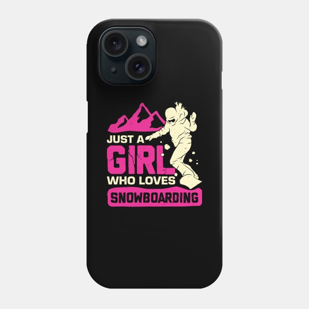 Just A Girl Who Loves Snowboarding Phone Case by Dolde08