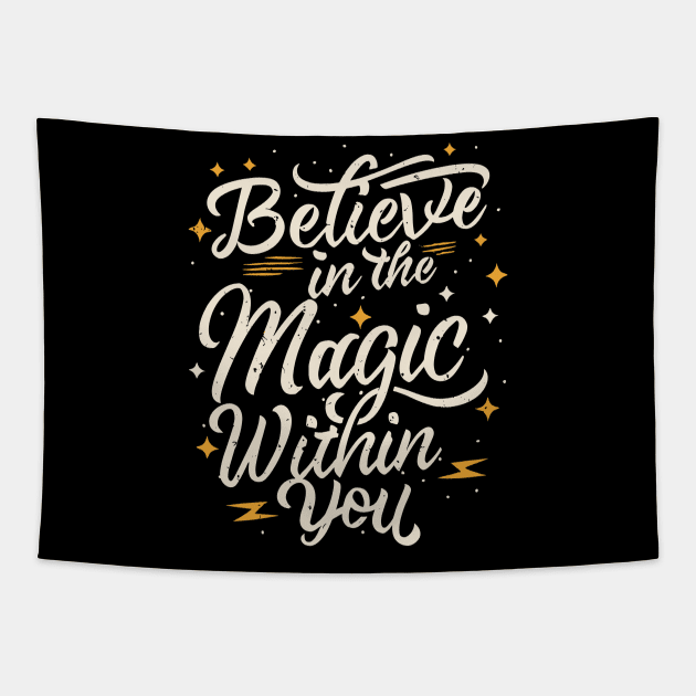 "Believe in The Magic Within You" Tapestry by mysticpotlot