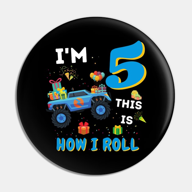 I'm 5 This Is How I Roll, 5 Year Old Boy Or Girl Monster Truck Gift Pin by JustBeSatisfied