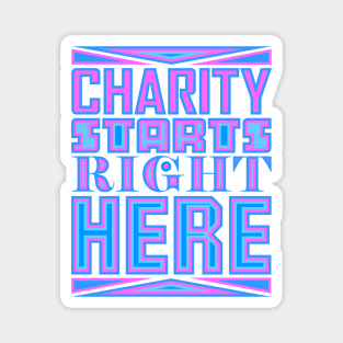 Charity Starts Right Here Magnet