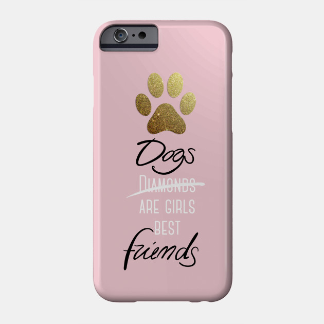 Dogs Are Girls Best Friends Woman Phone Case Teepublic
