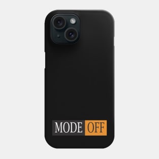 mode off tshirt Phone Case