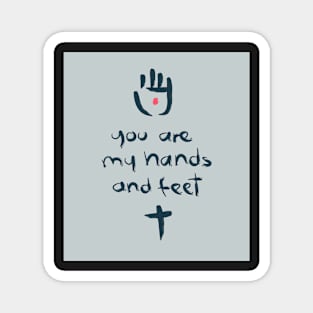 You are my hands and feet illustration Magnet