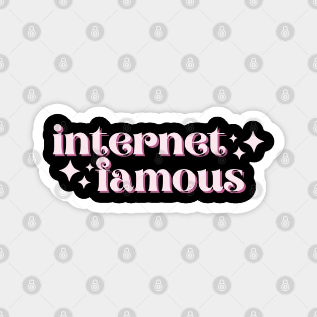 Internet Famous Magnet by Spatski