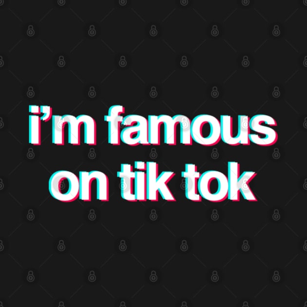 I’m famous on Tik tok by Ivetastic