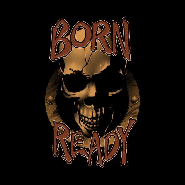 Born Ready by mrpsycho