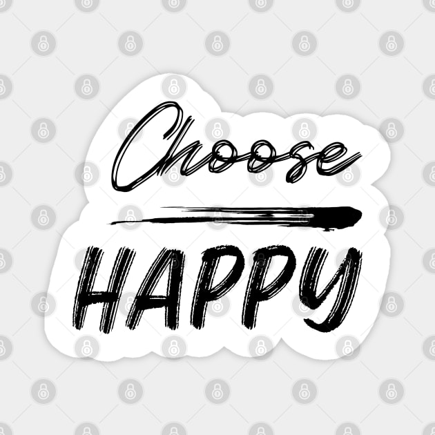 Choose Happy, Choose Joy, Choose Love, Choose Happiness, See the Rainbow. Motivational, Inspirational Quote. Magnet by That Cheeky Tee