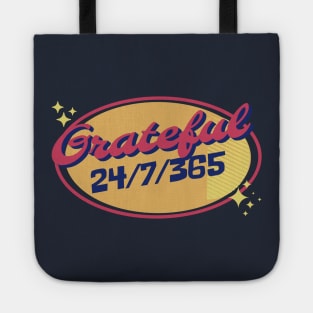 Grateful 24 hours a day, 7 days a week, 365 a year. Retro Style Gratitude Quotes Tote