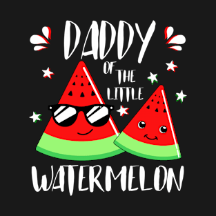 Daddy Of The Little Watermelon T-Shirt