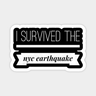 i survived the nyc earthquake quote 11 Magnet