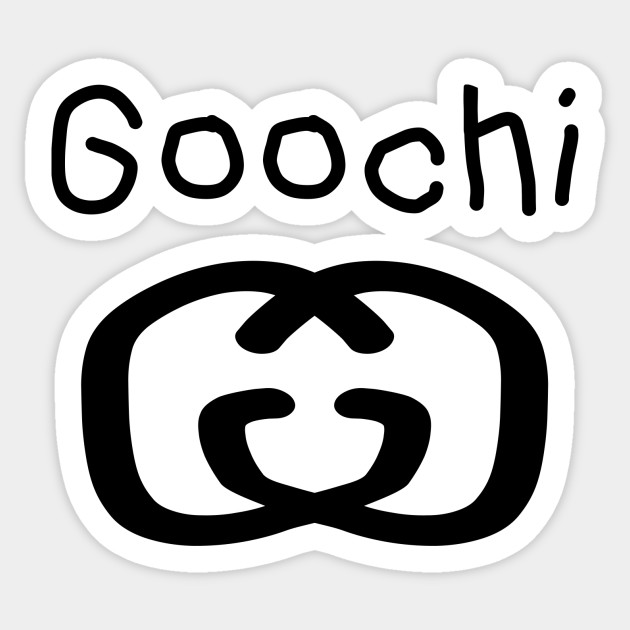 Goochi - Gucci - Sticker | TeePublic