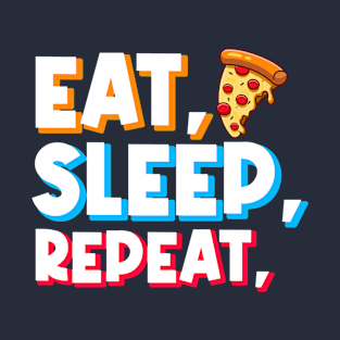 pizza lover gift eat pizza, sleep, repeat T-Shirt