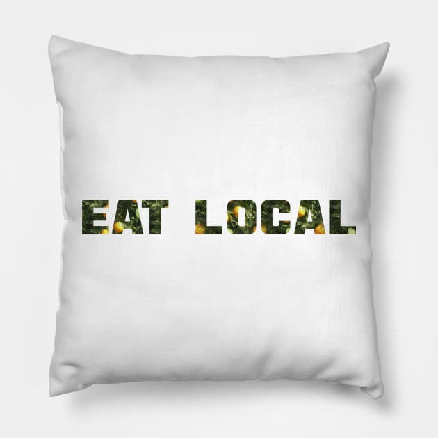 EAT LOCAL ... Citrus Pillow by LochNestFarm