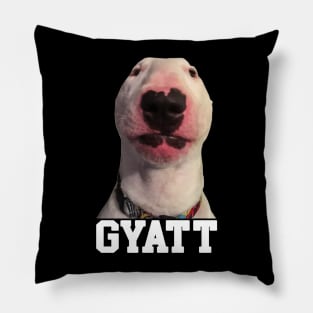 Gyatt Funny Meme Reaction Cringe Gyatt Pillow