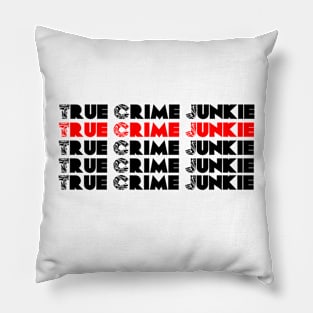 True Crime Junkie 2 Pillow