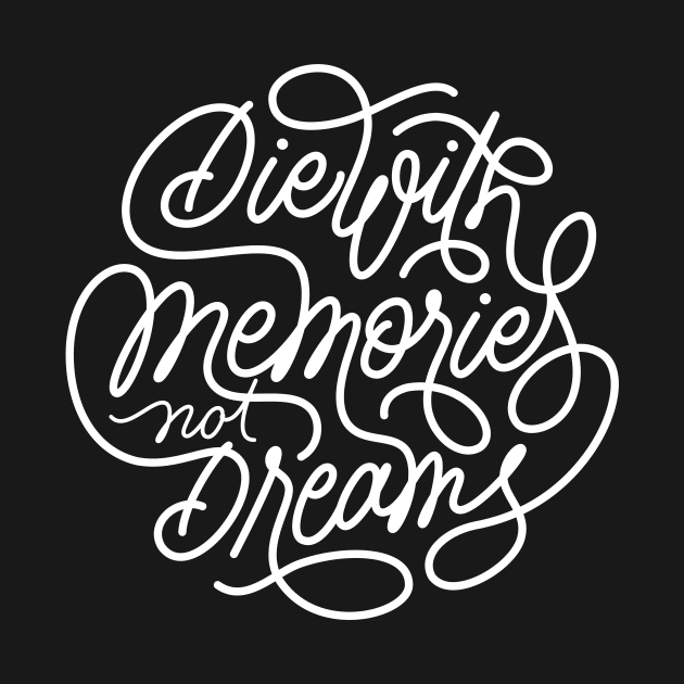 Die With Memories Quote (White) by RieType Studio