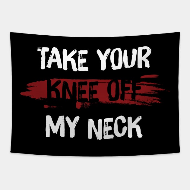 Take your knee off my neck Tapestry by Suva