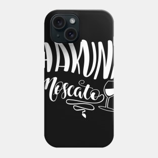 Hakuna Moscato Phone Case