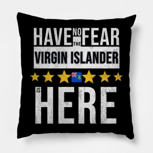 Have No Fear The British Virgin Islanders Is Here - Gift for British Virgin Islanders From British Virgin Islands Pillow