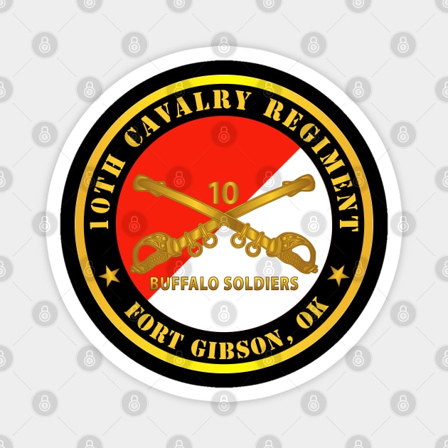 10th Cavalry Regiment - Fort Gibson, OK - Buffalo Soldiers w Cav Branch Magnet by twix123844