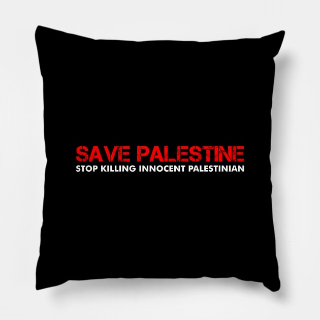 Save Palestine - Stop Killing Innocent Palestinian Pillow by mangobanana