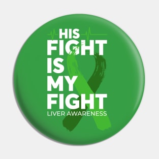 His Fight Is My Fight Liver Cancer Awareness Pin