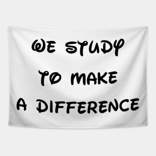 We study to make a difference Tapestry