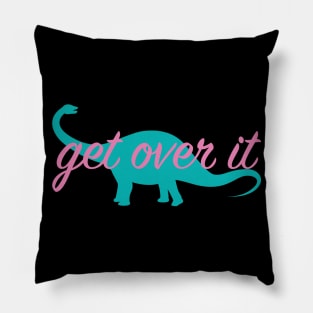 Get over it Pillow