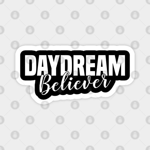 Daydream Believer Music Quote Magnet by irvtolles