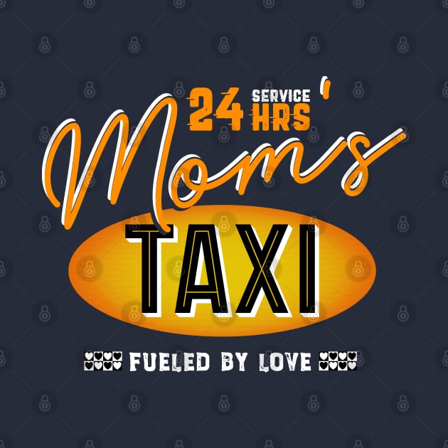 Mom's 24 Hour Taxi Service, Fueled By Love by brodyquixote