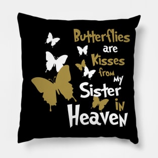 Butterflies Are Kisses From My Sister In Heaven Pillow