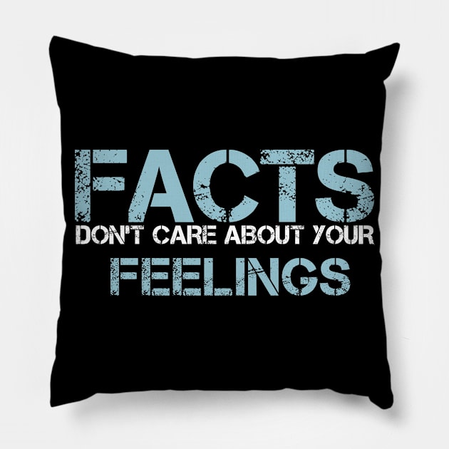 facts dont care about your feelings Pillow by BaderAbuAlsoud