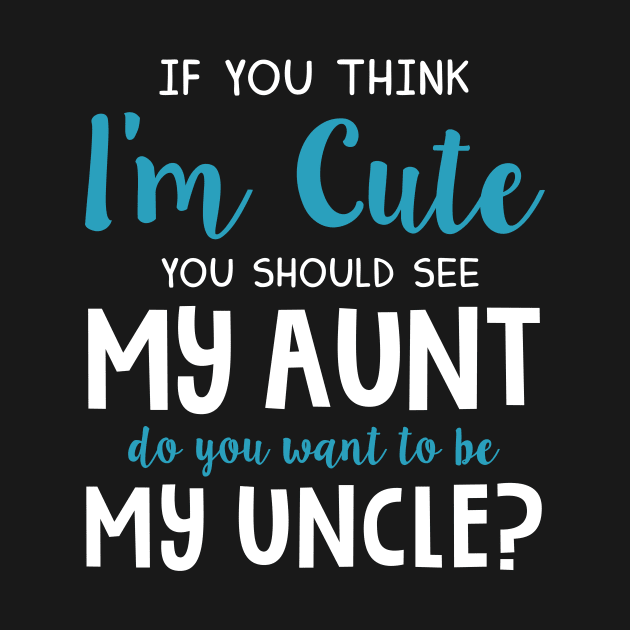 Do You Want To Be My Uncle Aunt Lovers Funny T-shirt by reynoldsouk4