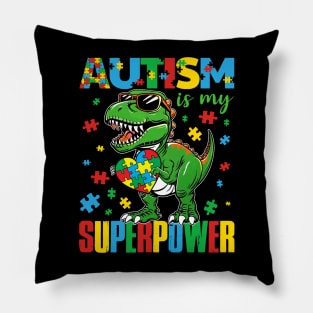 Autism Is My Superpower Dinosaur T-Rex Pillow