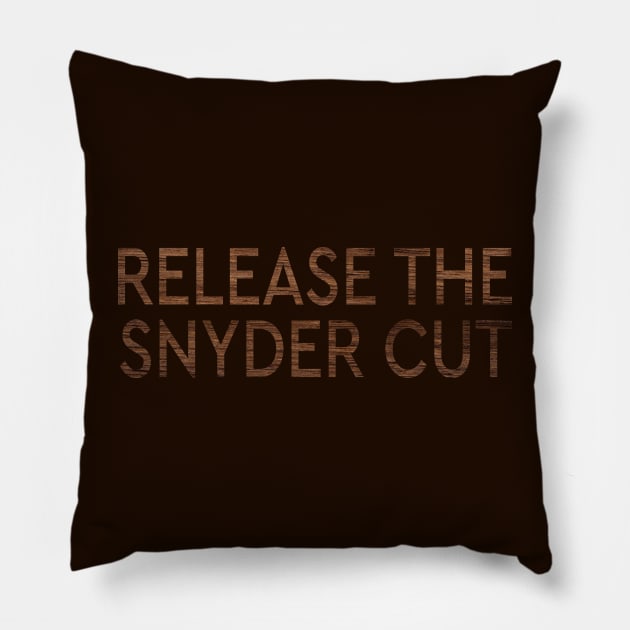 RELEASE THE SNYDER CUT - WOODEN TEXT Pillow by TSOL Games