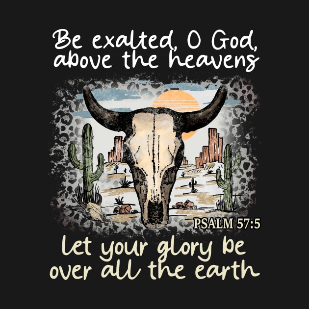 Be Exalted O God Above The Heavens Let Your Glory Be Over All The Earth Western Desert by Beard Art eye