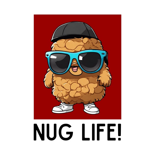 Nug Life | Nugget Pun by Allthingspunny