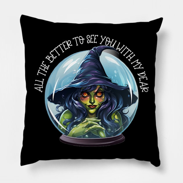 Witch In Crystal Ball All The Better To See You With, My Dear Pillow by Funny Stuff Club