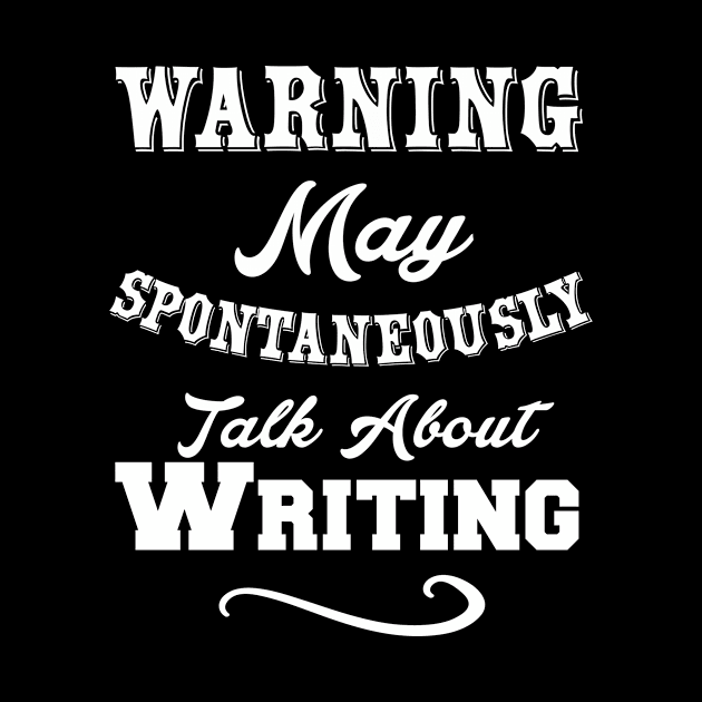 Warning May Spontaneously Talk About Writing by Lin Watchorn 
