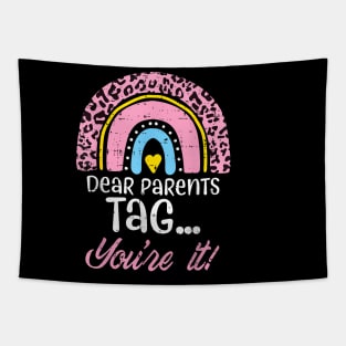 Dear Parents Tag You'Re It Teacher Last Day Of School Women Tapestry