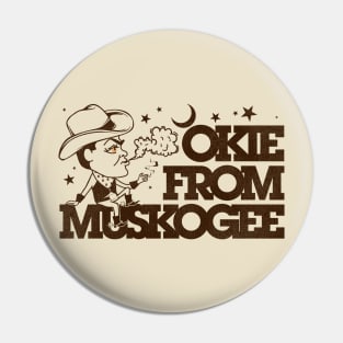 Okie From Muskogee Pin