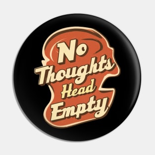 No thoughts head empty Pin