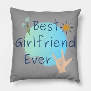 Best Girlfriend Ever - Girlfriend day Pillow